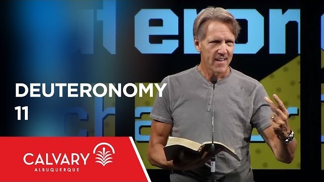 Deuteronomy 11 - Skip Heitzig