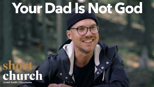 Short Church Episode 2: Your Dad is Not God | Judah Smith