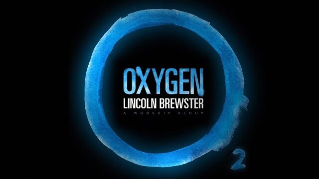 Lincoln Brewster - Oxygen | Integrity Music