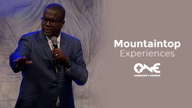 Mountaintop Experiences | One Community Church
