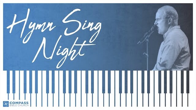 Hymn Sing Night | May 5, 2025 | Compass Bible Church