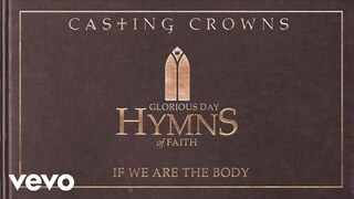 Casting Crowns - If We Are The Body ((Acoustic) [Audio])
