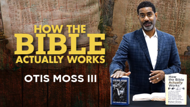 How The Bible Actually Works | Otis Moss III