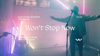 Won't Stop Now (Paradoxology) | Official Music Video | Elevation Worship