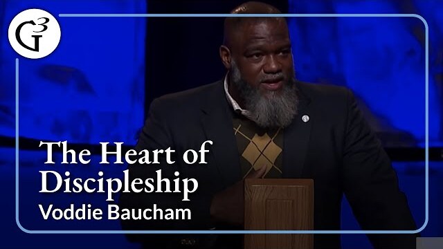 The Heart of Discipleship | Voddie Baucham