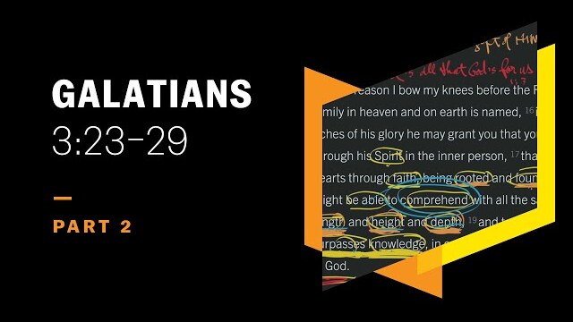 The Law as a Guardian unto Christ: Galatians 3:23–29, Part 2