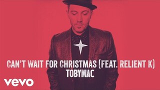 TobyMac - Can't Wait For Christmas (Audio) ft. Relient K