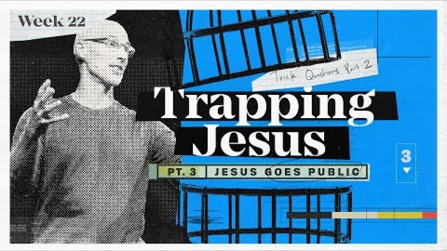 The Gospel Of Mark | Jesus Goes Public: Trapping Jesus | Doug Sauder