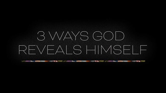3 Ways God Reveals Himself