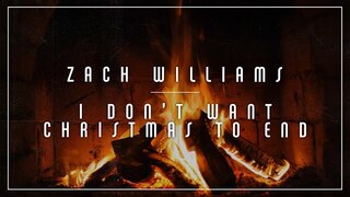 Zach Williams - I Don't Want Christmas To End (Yule Log)
