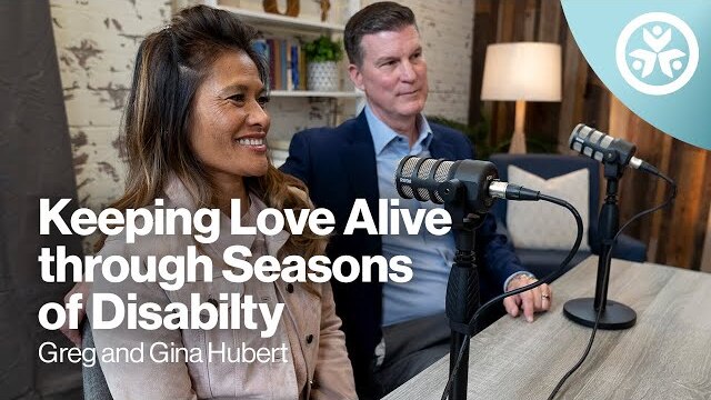 S2E2: Keeping Love Alive through Seasons of Disability with the Huberts