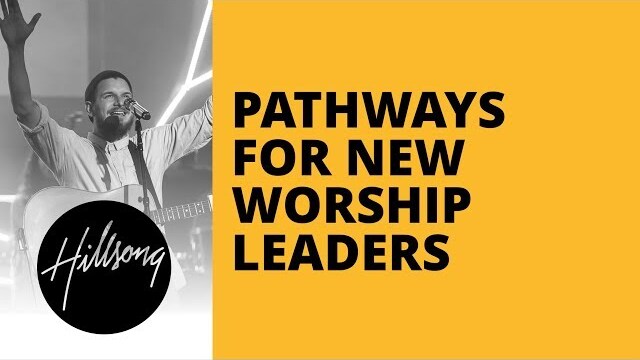 Pathways For New Worship Leaders | Hillsong Leadership Network