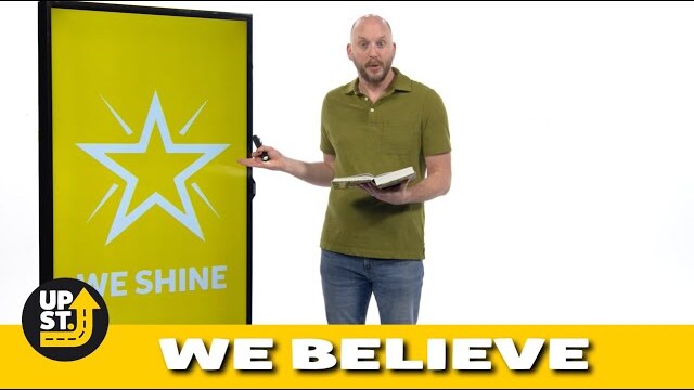 WHAT WE BELIEVE Part 4: We Shine