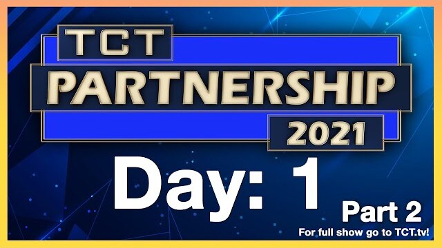 TCT Partnership Event! - Day 1 - Part 2