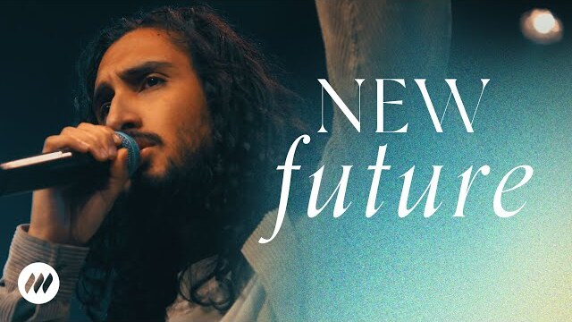 New Future | Live Performance Video | Life.Church Worship