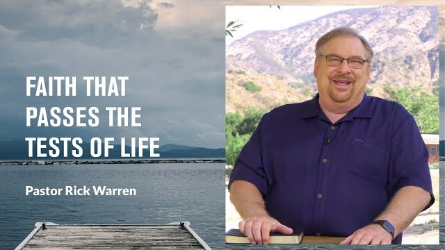 "A Faith That Passes the Tests of Life" with Pastor Rick Warren