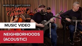 Neightborhoods (Acoustic) | Live on Tour | When the Lights Come with Big Daddy Wave