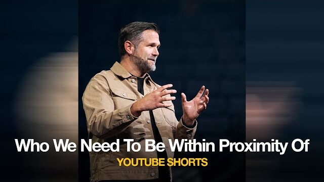 Who We Need To Be Within Proximity Of | One At A Time | Kyle Idleman