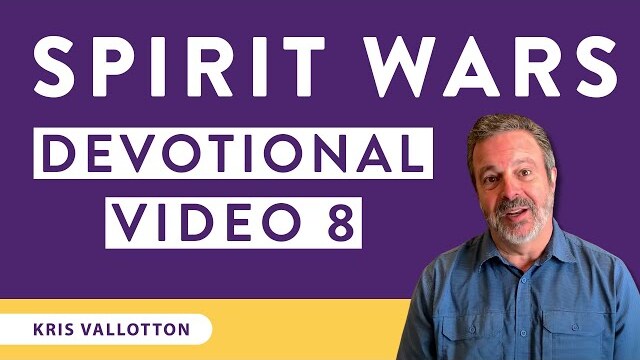 Spirit Wars Devotional: Video 8 | Kris Vallotton