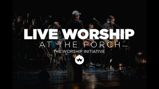 The Porch Worship | Shane and Shane April 30, 2019