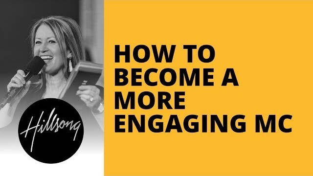 How To Become A More Engaging MC | Hillsong Leadership Network
