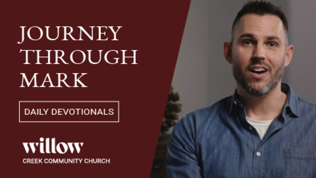 Journey Through Mark: Daily Devotionals | Willow Creek Community Church