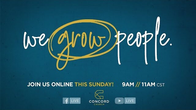 We Grow People // 9AM Worship // Concord Church