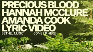 Precious Blood (Lyric Video) - Bethel Music, Hannah McClure, feat. Amanda Cook