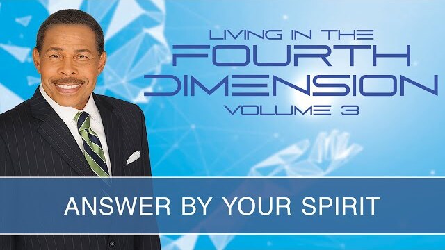 Answer By Your Spirit - Living In The Fourth Dimension Vol. 3