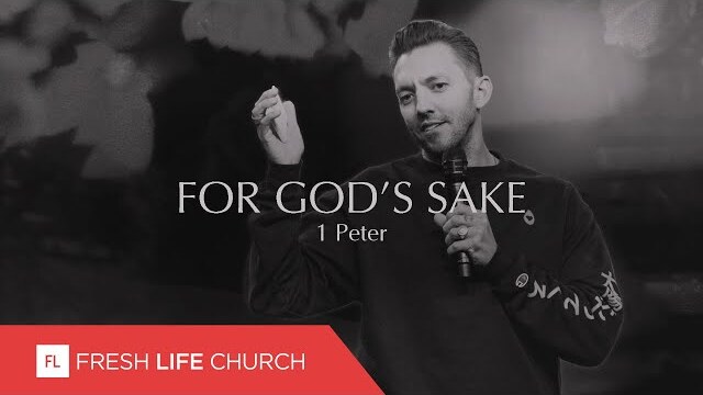 For God's Sake | 1 Peter, part 4