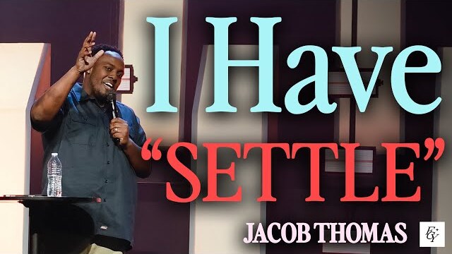 I HAVE SETTLE | Jacob Thomas at Free Chapel Youth