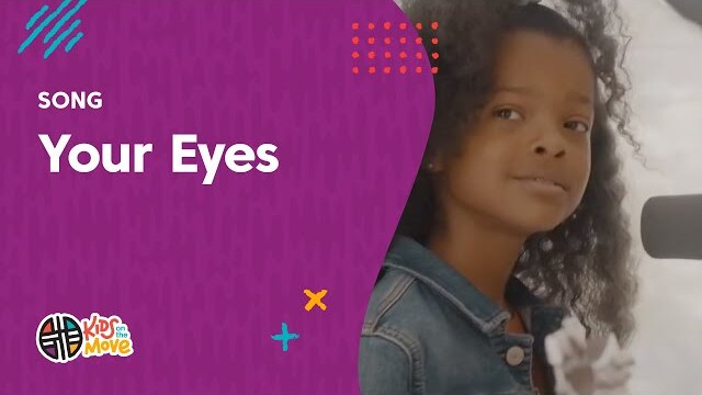 ♫ Song: Your Eyes ♫ | Kids on the Move