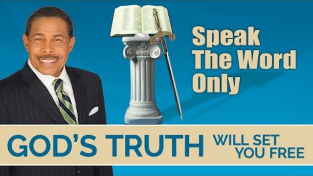 GOD's Truth Will Set You Free - Speak The WORD Only