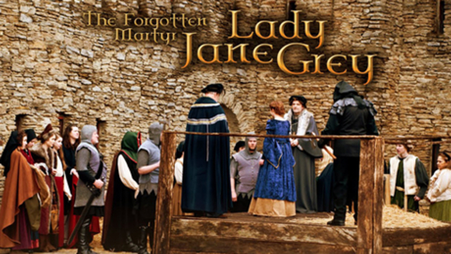 The Forgotten Martyr: Lady Jane Grey