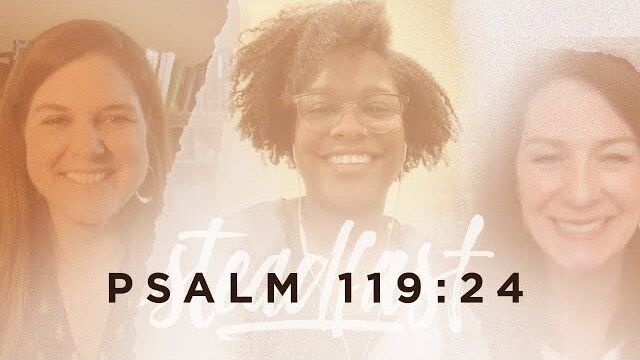 Jasmine Holmes | Psalm 119:24