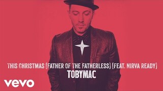 TobyMac - This Christmas (Father Of The Fatherless) (Audio) ft. Nirva Ready