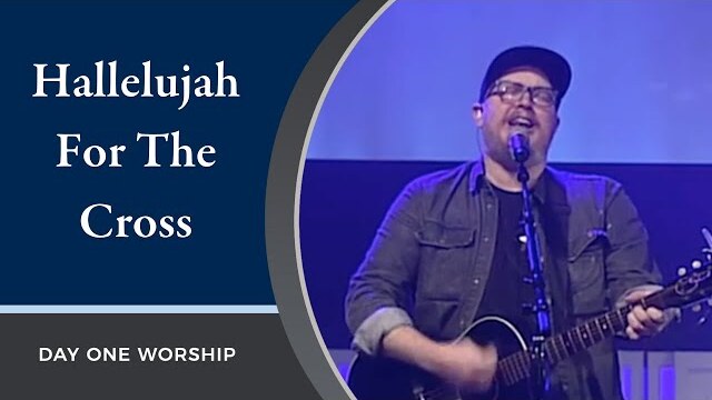 “Hallelujah For The Cross” with Chris McClarney and Day One Worship | February 20, 2022