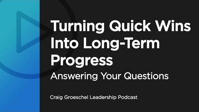 Turning Quick Wins Into Long-Term Progress - Answering Your Questions