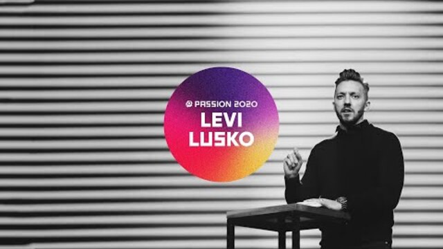 Passion 2020 - Levi Lusko