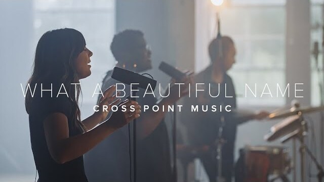 What A Beautiful Name | Cross Point Music