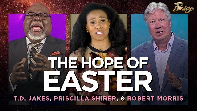 Priscilla Shirer, T.D. Jakes, & more: A Special Easter Presentation | Praise on TBN