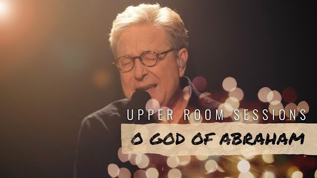 Don Moen - O God of Abraham | Upper Room Sessions