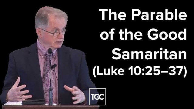 Don Carson | The Parable of the Good Samaritan