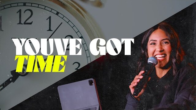 You've Got Time! | Pastor Serena Gonzalez | Lakewood Young Adults