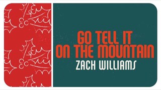 Zach Williams - Go Tell It on the Mountain (Official Lyric Video)