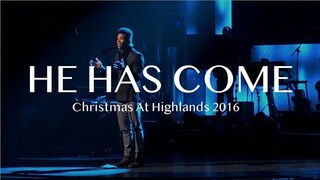 He Has Come | 10 Day of Christmas Countdown | Highlands Worship