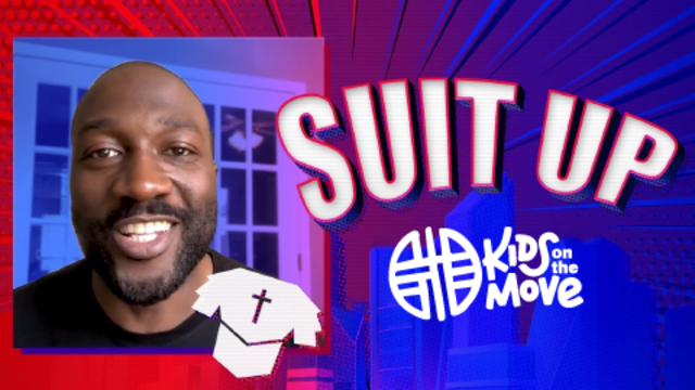 Suit Up | Kids on the Move