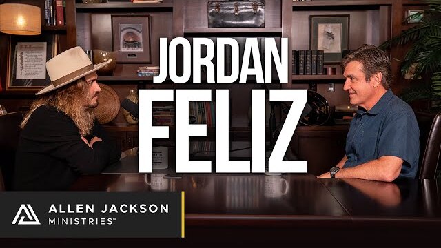 Jordan Feliz | Allen Jackson Ministries Podcast