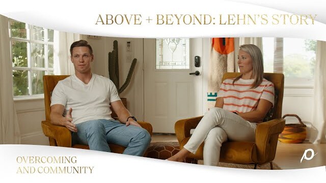 ABOVE + BEYOND: Lehn’s Story // Overcoming and Community