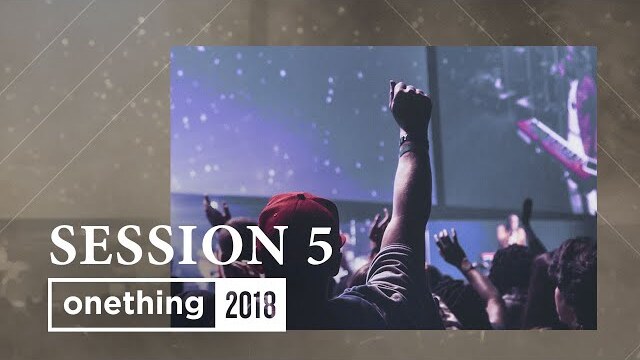Onething 2018 - Session 5